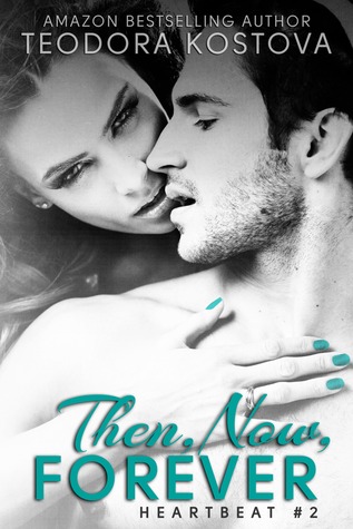 Then, Now, Forever (Heartbeat, #2)