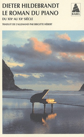 Le roman du piano : Du XIXe au XXe siècle