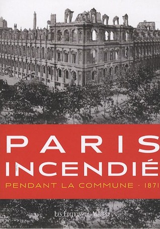 Paris incendié: Pendant la Commune - 1871 (Paperback)