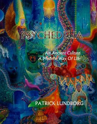 Psychedelia - An Ancient Culture, A Modern Lifestyle (Paperback)