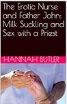 The Erotic Nurse and Father John: Milk Suckling and Sex with a Priest