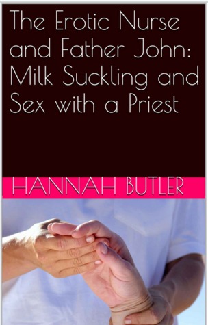 The Erotic Nurse and Father John: Milk Suckling and Sex with a Priest