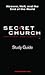 Secret Church: Heaven, Hell, and the End of the World Study Guide (Secret Church, #13)