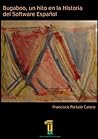 Bugaboo, un hito en la Historia del Software Español by Paco Portalo Calero