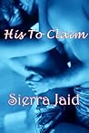 His To Claim by Sierra Jaid