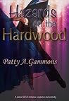 Hazards on the Hardwood by Patty A. Gammons