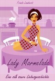 Lady Marmelade - Eine süß-saure Liebesgeschichte