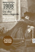 1908 - Um olhar sobre o Regicídio