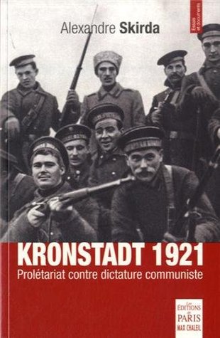 Kronstadt 1921: Prolétariat contre dictature communiste (Paperback)