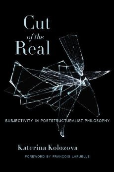 Cut of the Real: Subjectivity in Poststructuralist Philosophy (Unknown Binding)