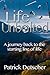 Life Unbolted; A Journey Back to the Starting Line of Life