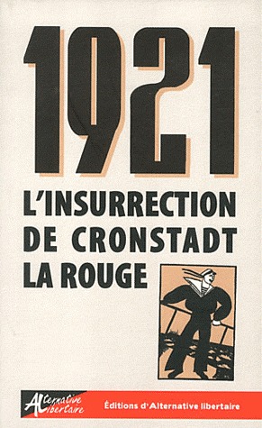1921, L'insurrection de Cronstadt la rouge - Le pouvoir des soviets libres