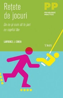 Retete de jocuri: De ce si cum sa te joci cu copilul tau
