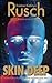 Skin Deep by Kristine Kathryn Rusch Skin Deep by Kristine Kathryn Rusch