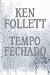 Tempo Fechado by Ken Follett Tempo Fechado by Ken Follett