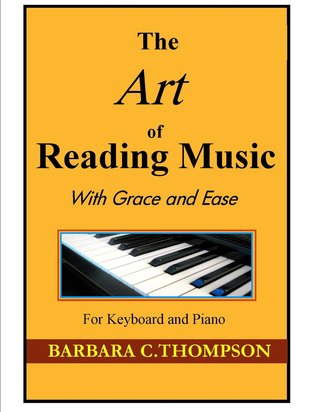 The Art of Reading Music With Ease and Grace For Keyboard and Piano