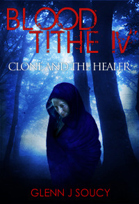 Clone and the Healer (Blood Tithe #4)