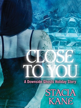 Close to You (Downside Ghosts, #5.5)