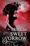 Such Sweet Sorrow by Jenny Trout