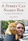 A Street Cat Named Bob by James Bowen