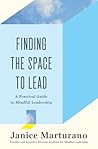 Finding the Space to Lead by Janice Marturano