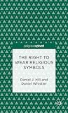 The Right to Wear Religious Symbols (Palgrave Pivot)