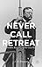 Never Call Retreat by J. Lee Thompson