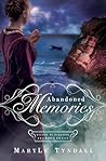 Abandoned Memories by MaryLu Tyndall Abandoned Memories by MaryLu Tyndall