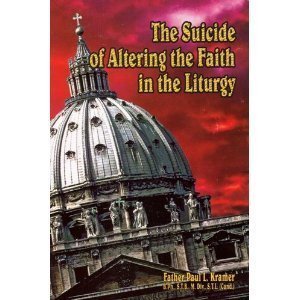 The Suicide of Altering the Faith in the Liturgy (Paperback)