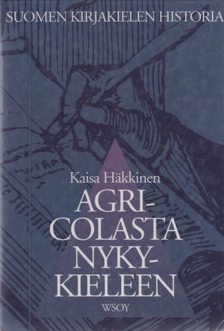 Agricolasta nykykieleen: suomen kirjakielen historia