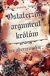 Ostateczny argument królów by Joe Abercrombie