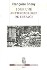 Pour une anthropologie de l'espace Pour une anthropologie de l'espace