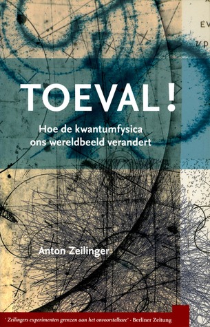 Toeval !: Hoe de kwantumfysica ons wereldbeeld verandert