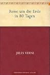 Reise um die Erde in 80 Tagen by Jules Verne