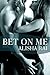 Bet On Me (Bedroom Games, #3)
