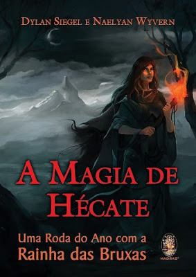 A Magia de Hécate:  Uma Roda do Ano com a Rainha das Bruxas (Paperback)