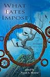 What Fates Impose by Nayad A. Monroe