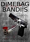 Dimebag Bandits by Craig Furchtenicht