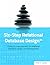 Six-Step Relational Database Design: A Step By Step Approach to Relational Database Design and Development
