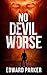 No Devil Worse
