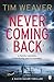 Never Coming Back (David Raker, #4) by Tim Weaver