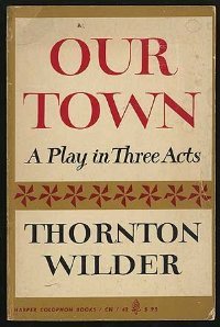 OUR TOWN:A PLAY IN THREE ACTS.*