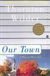 Our Town: A Play in Three Acts