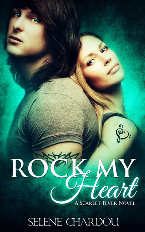 Rock My Heart (Scarlet Fever, #1)