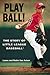 Play Ball! The Story of Little League Baseball