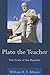 Plato the Teacher: The Crisis of the Republic
