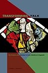 Transforming Talk: The Problem with Gossip in Late Medieval England Transforming Talk: The Problem with Gossip in Late Medieval England