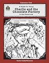 A Guide for Using Charlie and the Chocolate Factory in the Classroom A Guide for Using Charlie and the Chocolate Factory in the Classroom