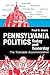 Pennsylvania Politics Today and Yesterday: The Tolerable Accommodation (Keystone Books)