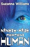 Ninety-five percent Human by Suzanna Williams